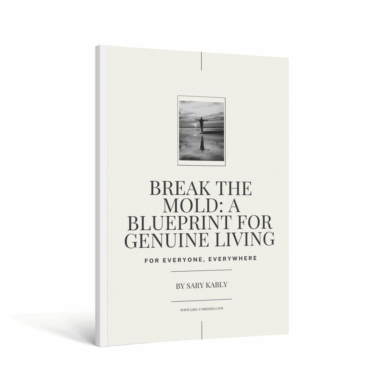 Break the Mold: A Blueprint for Genuine Living